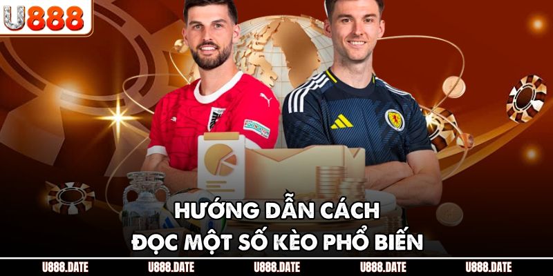 Hướng dẫn cách đọc một số kèo phổ biến